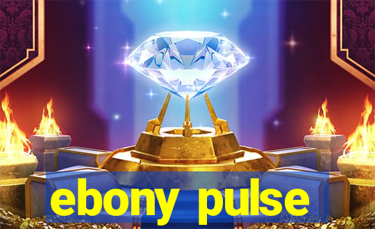 ebony pulse